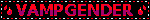 A flashing blinkie with a black base, red text stating in caps “Vampgender” surrounded by red and grey flashing dashes